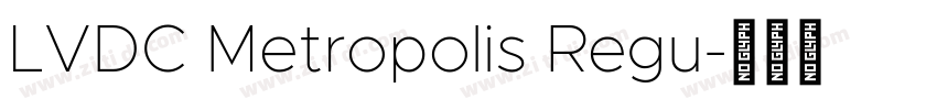 LVDC Metropolis Regu字体转换